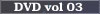 DVDvol03